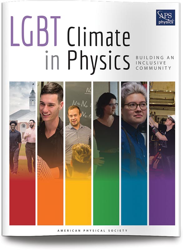 The APS LGBT Climate in Physics report can be downloaded at www.aps.org/programs/lgbt/. Image courtesy of the American Physical Society.
